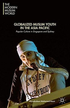portada Globalized Muslim Youth in the Asia Pacific: Popular Culture in Singapore and Sydney (The Modern Muslim World) (en Inglés)