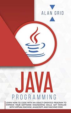 portada Java Programming: Code With an Object-Oriented Program and Improve Your Software Engineering Skills. Get Familiar With Virtual Machine, Javascript (3) (Computer Science) (en Inglés)
