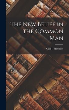 portada The New Belief in the Common Man (en Inglés)