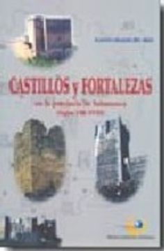 portada Castillos y Fortalezas en la Provincia de Salamanca (Siglos Viii- Xviii) (en Papel)