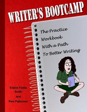 portada Writer's Bootcamp - A Practice Workbook With a Path to Better Writing: A Workbook For Everyone Who Loves to Write (en Inglés)