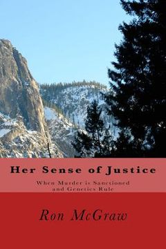 portada Her Sense of Justice: When Murder is Sanctioned and Genetics Rule (en Inglés)