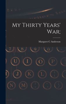 portada My Thirty Years' War; (en Inglés)