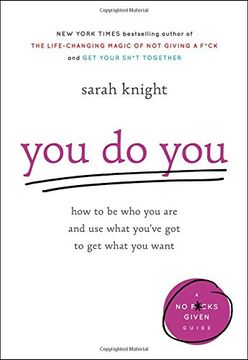 portada You Do You: How to Be Who You Are and Use What You've Got to Get What You Want (No F*cks Given Guide) (in English)