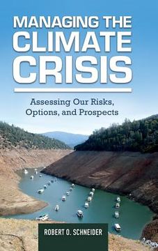 portada Managing the Climate Crisis: Assessing Our Risks, Options, and Prospects (in English)