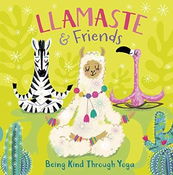 portada Llamaste and Friends: Being Kind Through Yoga (en Inglés)