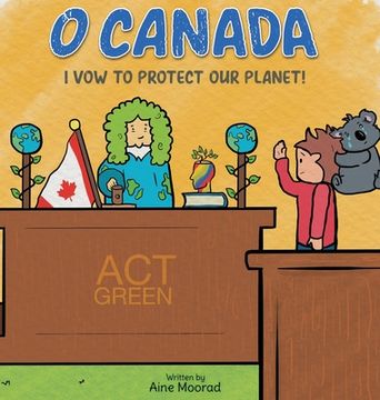 portada O Canada I Vow to Protect the Planet (en Inglés)