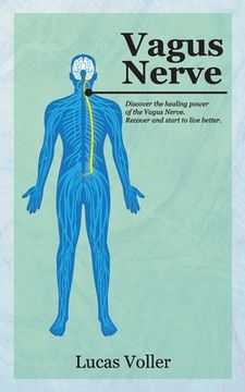 portada Vagus Nerve: Discover the Healing Power of Vagus Nerve. Recover and Start to Live Better (en Inglés)