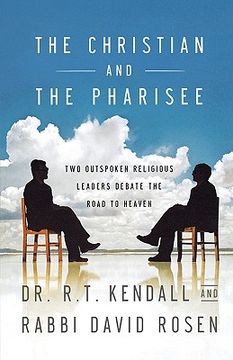 portada the christian and the pharisee: two outspoken religious leaders debate the road to heaven (in English)