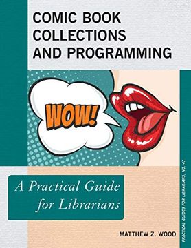 portada Comic Book Collections and Programming: A Practical Guide for Librarians (Practical Guides for Librarians) (in English)
