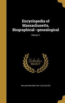 portada Encyclopedia of Massachusetts, Biographical--genealogical; Volume 1 (in English)
