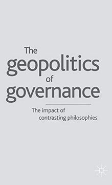 portada The Geopolitics of Governance: The Impact of Contrasting Philosophies (en Inglés)