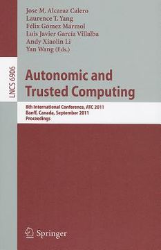 portada autonomic and trusted computing: 8th international conference, atc 2011, banff, canada, september 2-4, 2011, proceedings (in English)