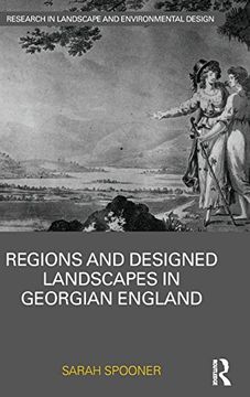 portada Regions and Designed Landscapes in Georgian England (Routledge Research in Landscape and Environmental Design)