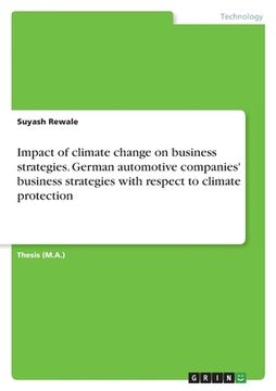 portada Impact of climate change on business strategies. German automotive companies' business strategies with respect to climate protection 