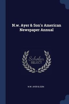 portada N.w. Ayer & Son's American Newspaper Annual (en Inglés)