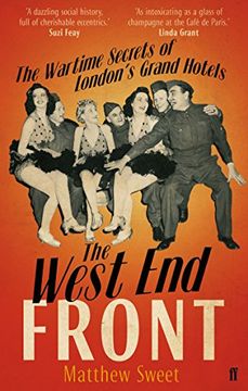 portada The West end Front: The Wartime Secrets of London's Grand Hotels (en Inglés)