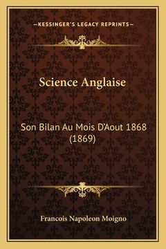 portada Science Anglaise: Son Bilan Au Mois D'Aout 1868 (1869) (in French)