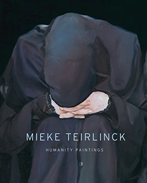 portada Mieke Teirlinck: humanity paintings