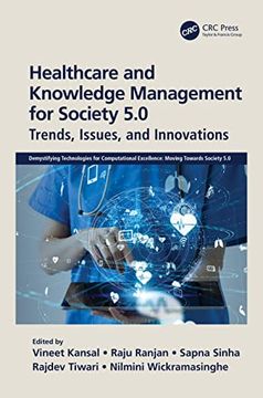 portada Healthcare and Knowledge Management for Society 5. 0: Trends, Issues, and Innovations (Demystifying Technologies for Computational Excellence) (in English)