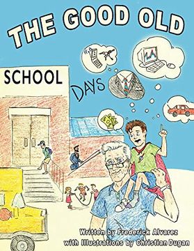 portada The Good old School Days: The Best Days of Your Life (en Inglés)
