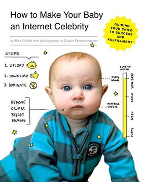 portada How to Make Your Baby an Internet Celebrity: Guiding Your Child to Success and Fulfillment (en Inglés)