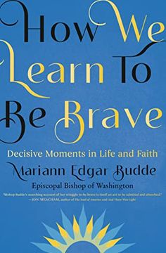 portada How we Learn to be Brave: Decisive Moments in Life and Faith 
