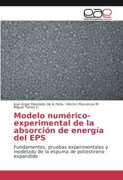 portada Modelo numérico-experimental de la absorción de energía del EPS: Fundamentos, pruebas experimentales y modelado de la espuma de poliestireno expandido (Spanish Edition)