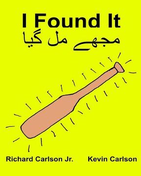 portada I Found It: Children's Picture Book English-Urdu (Bilingual Edition) (www.rich.center) (en Inglés)