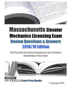 portada Massachusetts Elevator Mechanics Licensing Exam Review Questions & Answers: Self-Practice Exercises focusing on the technical knowledge of the trade
