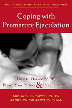 portada Coping With Premature Ejaculation: How to Overcome pe, Please Your Partner & Have Great Sex: How to Overcome pe, Please Your Partner, and Have Great sex (in English)