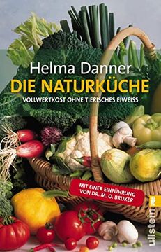portada Die Naturküche: Vollwertkost Ohne Tierisches Eiweiss: Vollwertkost Ohne Tierisches Eiweiß (en Alemán)