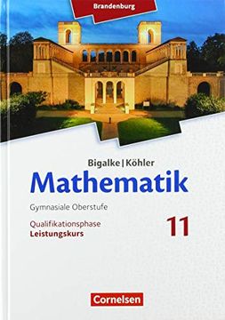 portada Bigalke/Köhler: Mathematik - 11. Schuljahr - Brandenburg - Leistungskurs (en Alemán)