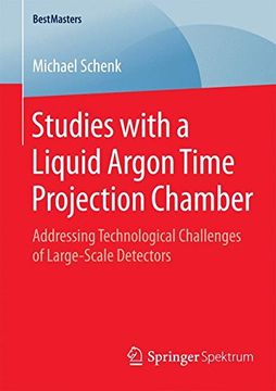 portada Studies with a Liquid Argon Time Projection Chamber: Addressing Technological Challenges of Large-Scale Detectors (BestMasters)