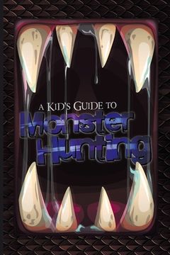portada A Kid's Guide to Monster Hunting (en Inglés)