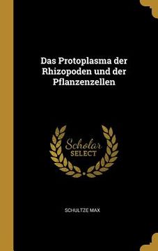 portada Das Protoplasma der Rhizopoden und der Pflanzenzellen (en Alemán)