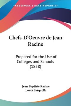 portada Chefs-D'Oeuvre de Jean Racine: Prepared for the Use of Colleges and Schools (1858) (in French)