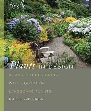 portada Plants in Design: A Guide to Designing With Southern Landscape Plants: 49 (Wormsloe Foundation Nature Book) (in English)