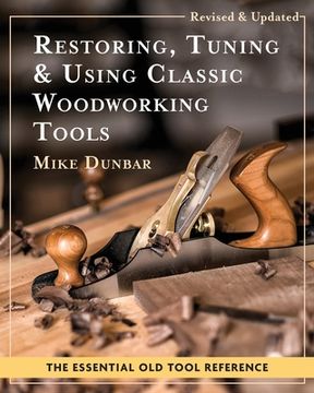 portada Restoring, Tuning & Using Classic Woodworking Tools: Updated and Updated Edition (en Inglés)