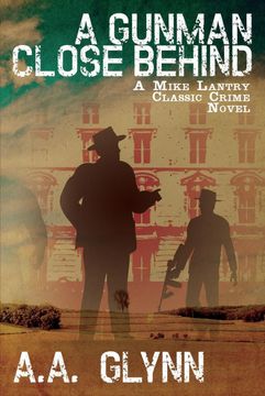 portada A Gunman Close Behind: A Mike Lantry Classic Crime Novel 