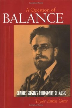 portada A Question of Balance: Charles Seeger's Philosophy of Music (en Inglés)