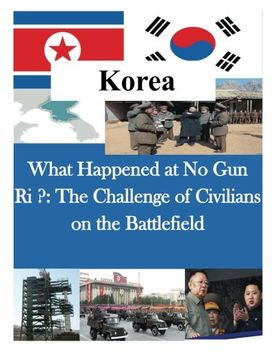 portada What Happened at No Gun Ri ?: The Challenge of Civilians on the Battlefield (en Inglés)
