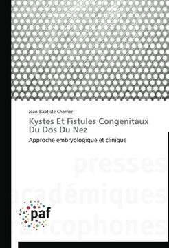 portada Kystes Et Fistules Congenitaux Du Dos Du Nez: Approche embryologique et clinique