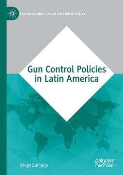 portada Gun Control Policies in Latin America (en Inglés)