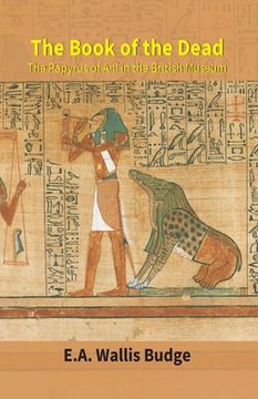 portada The Book Of The Dead: The Papyrus Of Ani In The British Museum (in English)