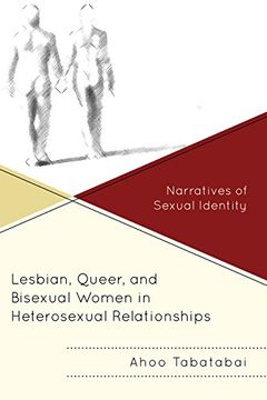 portada Lesbian, Queer, and Bisexual Women in Heterosexual Relationships: Narratives of Sexual Identity (in English)