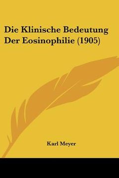 portada Die Klinische Bedeutung Der Eosinophilie (1905) (en Alemán)