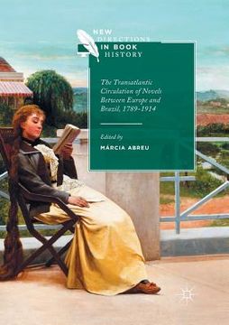 portada The Transatlantic Circulation of Novels Between Europe and Brazil, 1789-1914 (en Inglés)
