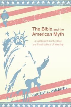 portada the bible and the american myth: a symposium on the bible and constructions of meaning (en Inglés)