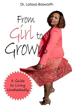 portada From Girl to Grown.   A Guide to Living Unabashedly
